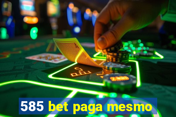 585 bet paga mesmo